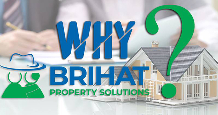 Why Brihat Property Solutions?