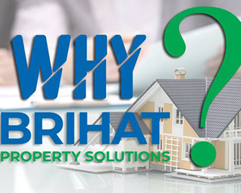 Why Brihat Property Solutions?